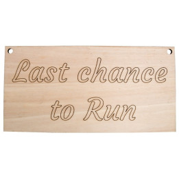 L293-Placuta "Last chance to run"  30x15cm 1 buc