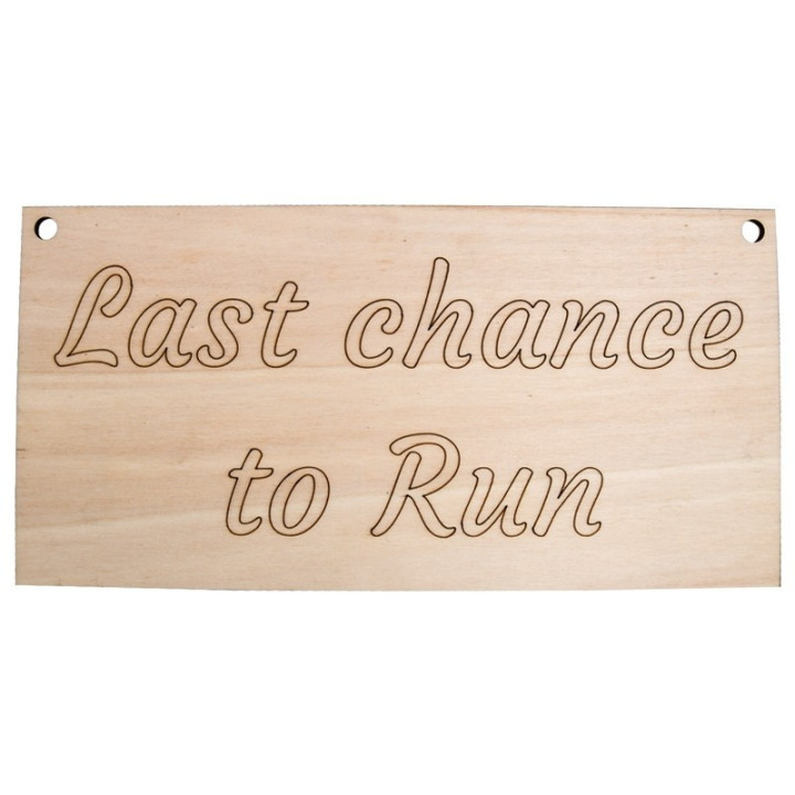 L293-Placuta "Last chance to run"  30x15cm 1 buc