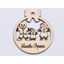 L401-Glob din lemn "Familie din turta dulce"  11 x10cm - 1 buc