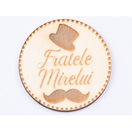 L610-Insigna lemn pentru evenimente "Fratele Mirelui" 5cm 1 buc