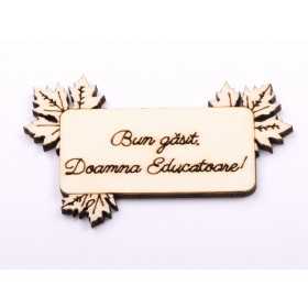 L1243-Decupaj din lemn "Bun gasit doamna educatoare" 1 buc - bijuterii personalizate din argint | simoshop