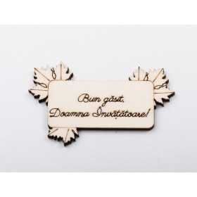 L1249-Decupaj din lemn "Bun gasit Dna Invatatoare" 1 buc - bijuterii personalizate din argint | simoshop