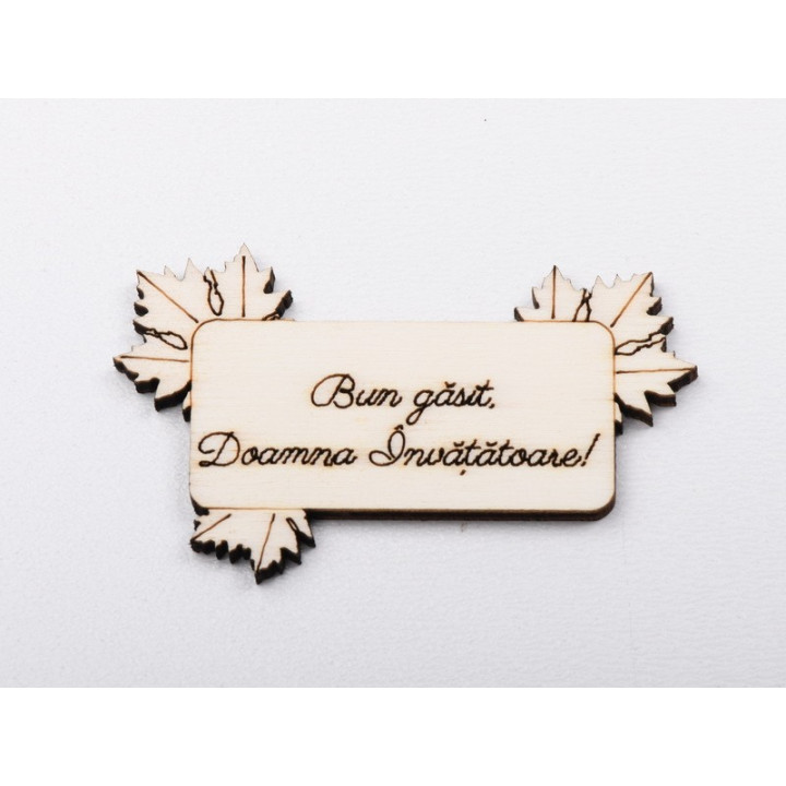 L1249-Decupaj din lemn "Bun gasit Dna Invatatoare" 1 buc - bijuterii personalizate din argint | simoshop