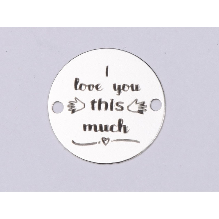 E0390 G Link din argint I love you this much  16.5mm 0.33mm